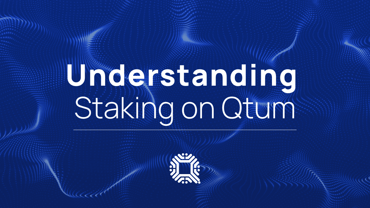Understanding Staking on Qtum